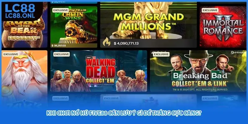 Khi chơi nổ hũ Five88 cần lưu ý gì để thắng cực căng?