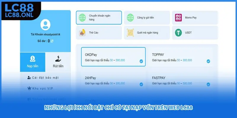 Những lợi ích nổi bật chỉ có tại nạp vốn trên web LC88